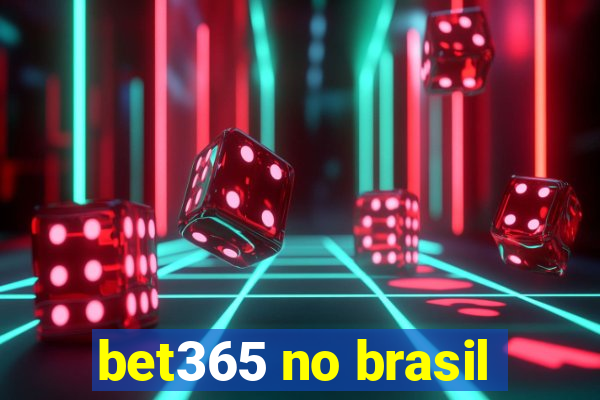 bet365 no brasil